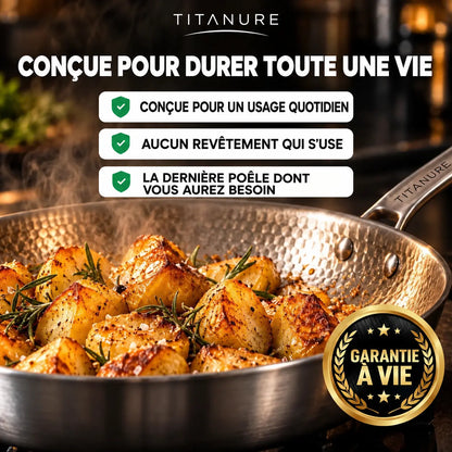 Poêle Titanure conçue pour durer toute une vie